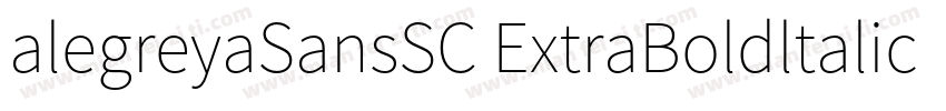 alegreyaSansSC ExtraBoldltalic字体转换